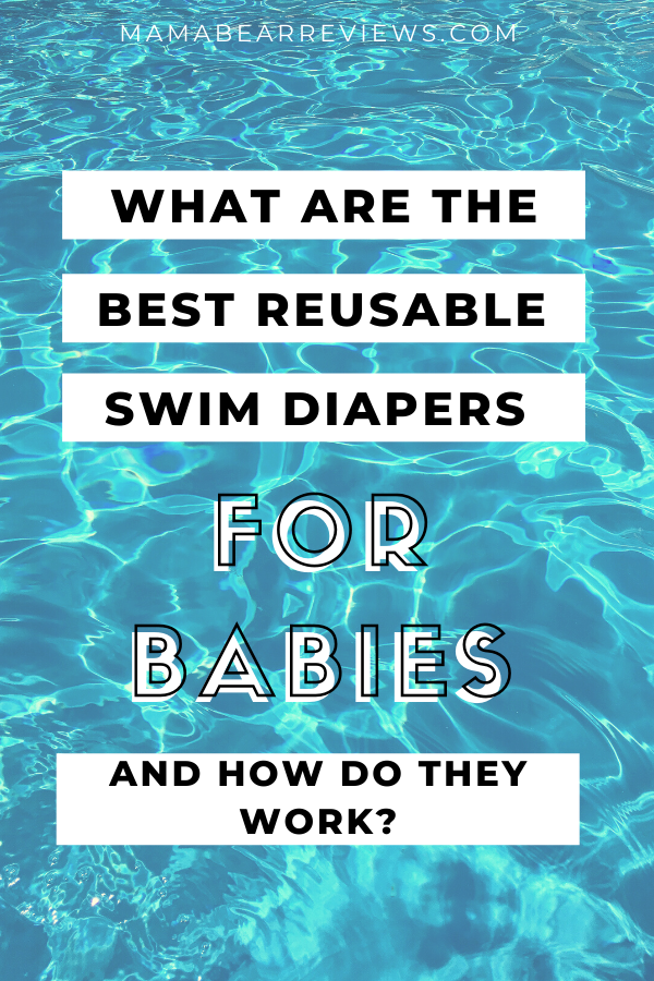 what are the best reusable swim diapers for babies