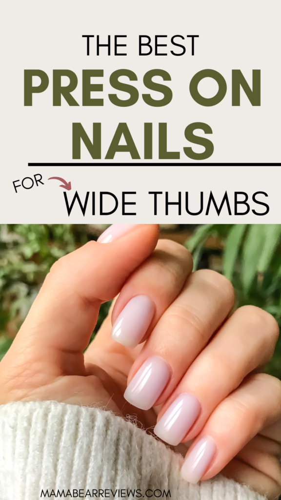 press on nails for wide thumbs